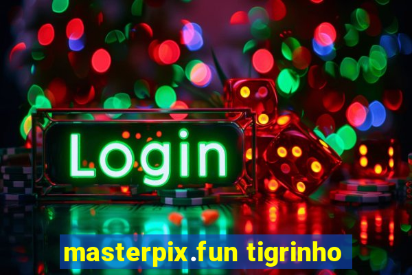 masterpix.fun tigrinho